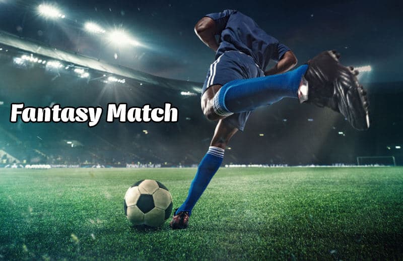 cách đánh kèo Fantasy hiệu quả nhất