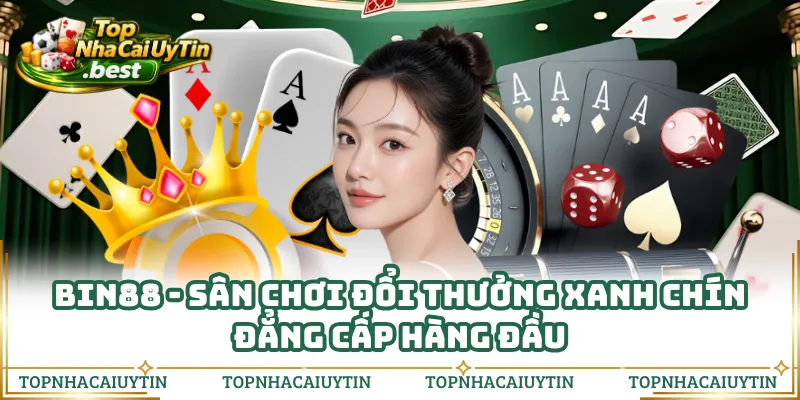 BIN88 - Sân Chơi Đổi Thưởng Xanh Chín Đẳng Cấp Hàng Đầu