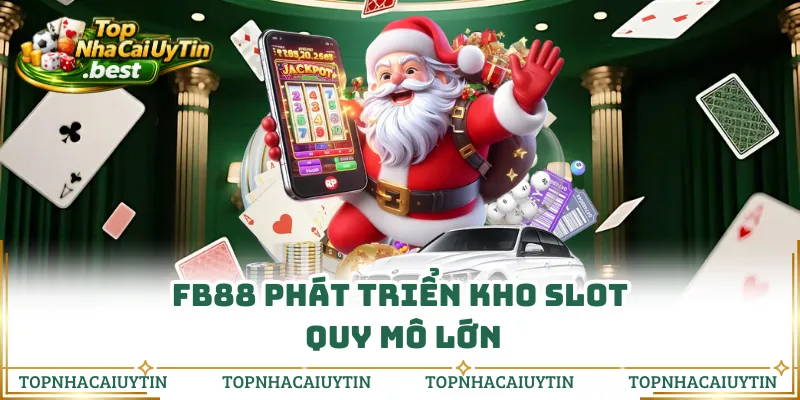 FB88 phát triển kho slot quy mô lớn