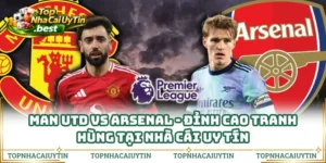 Man Utd vs Arsenal - Đỉnh Cao Tranh Hùng Tại Nhà Cái Uy Tín