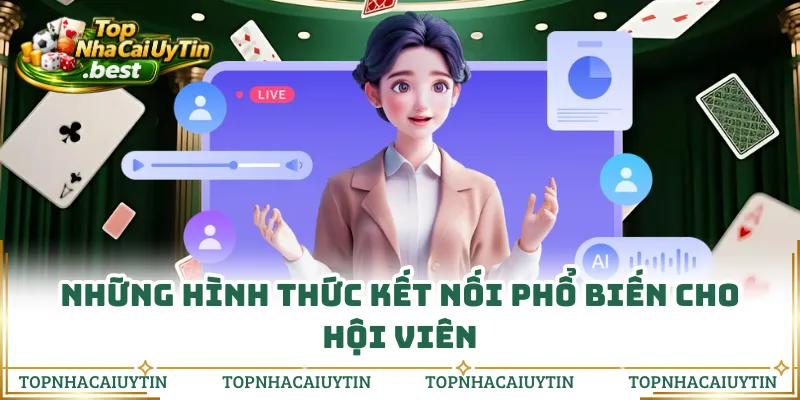 Những hình thức kết nối phổ biến cho hội viên