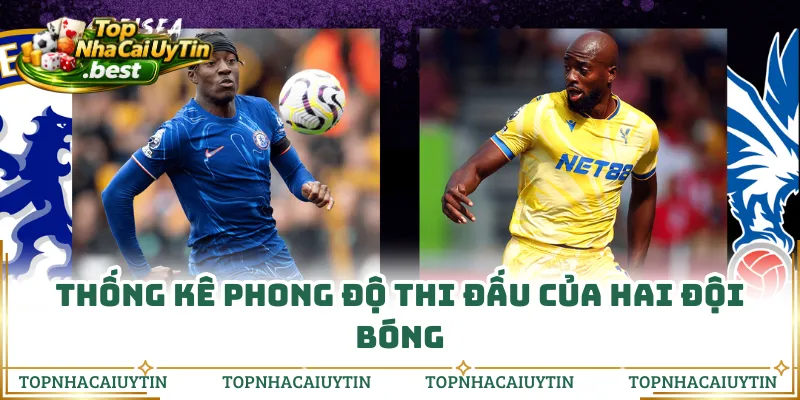 Thống kê phong độ thi đấu của hai đội bóng